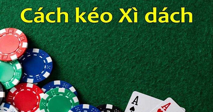 Game bài xì dách là gì? Hướng dẫn cách chơi thắng lớn